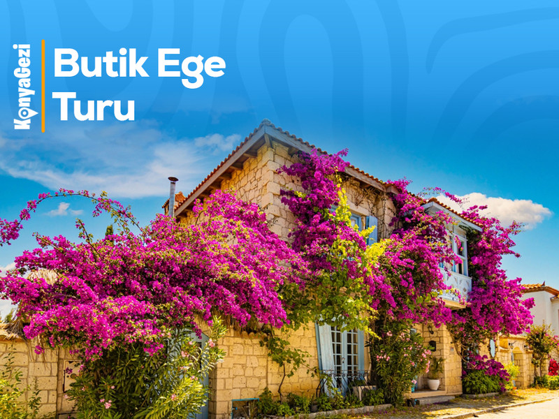 Konya Çıkışlı Butik Ege Turu