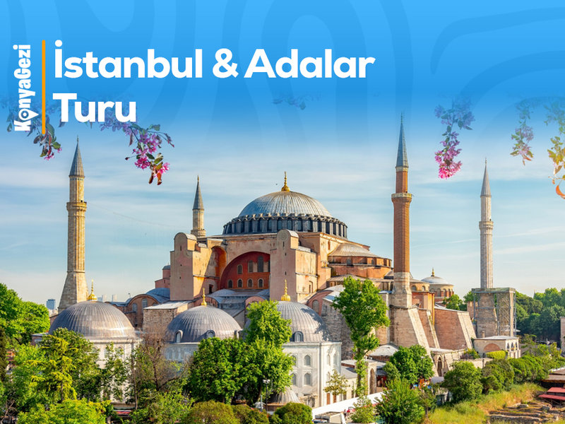 Konya Çıkışlı İstanbul Adalar Turu