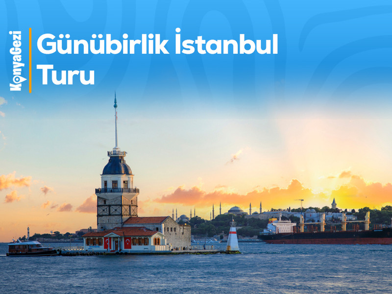 Konya Çıkışlı İstanbul Turu