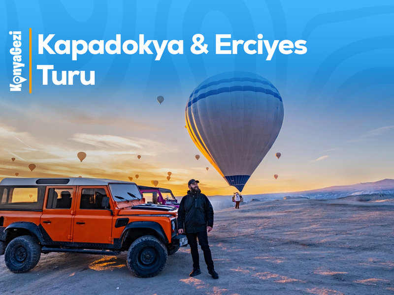 Konya Çıkışlı Kapadokya - Erciyes Turu