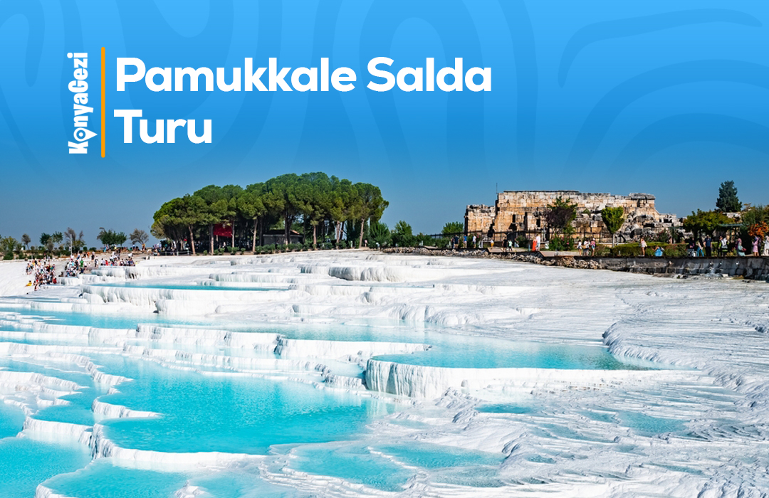 Konya Çıkışlı Pamukkale - Salda Turu