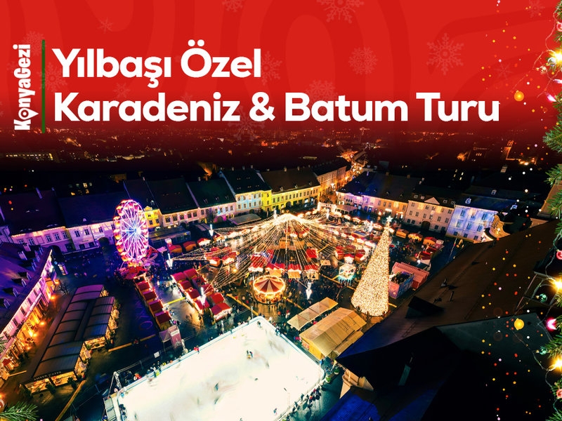 Konya Çıkışlı Yılbaşı Özel Karadeniz Batum Turu